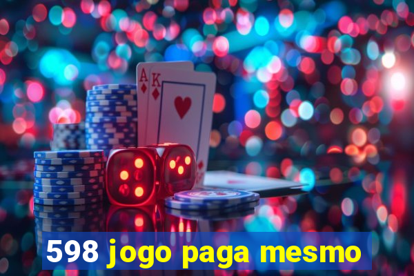 598 jogo paga mesmo